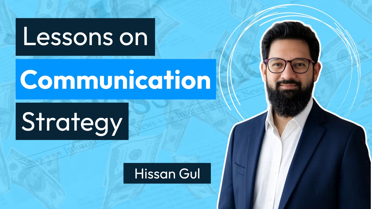 Hissan Gul — lessons on communication strategy and Pakistan audience analysis