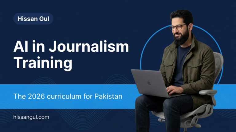 Cover graphic for the 2026 AI in journalism training curriculum for Pakistan, with Hissan Gul's headshot on a navy background