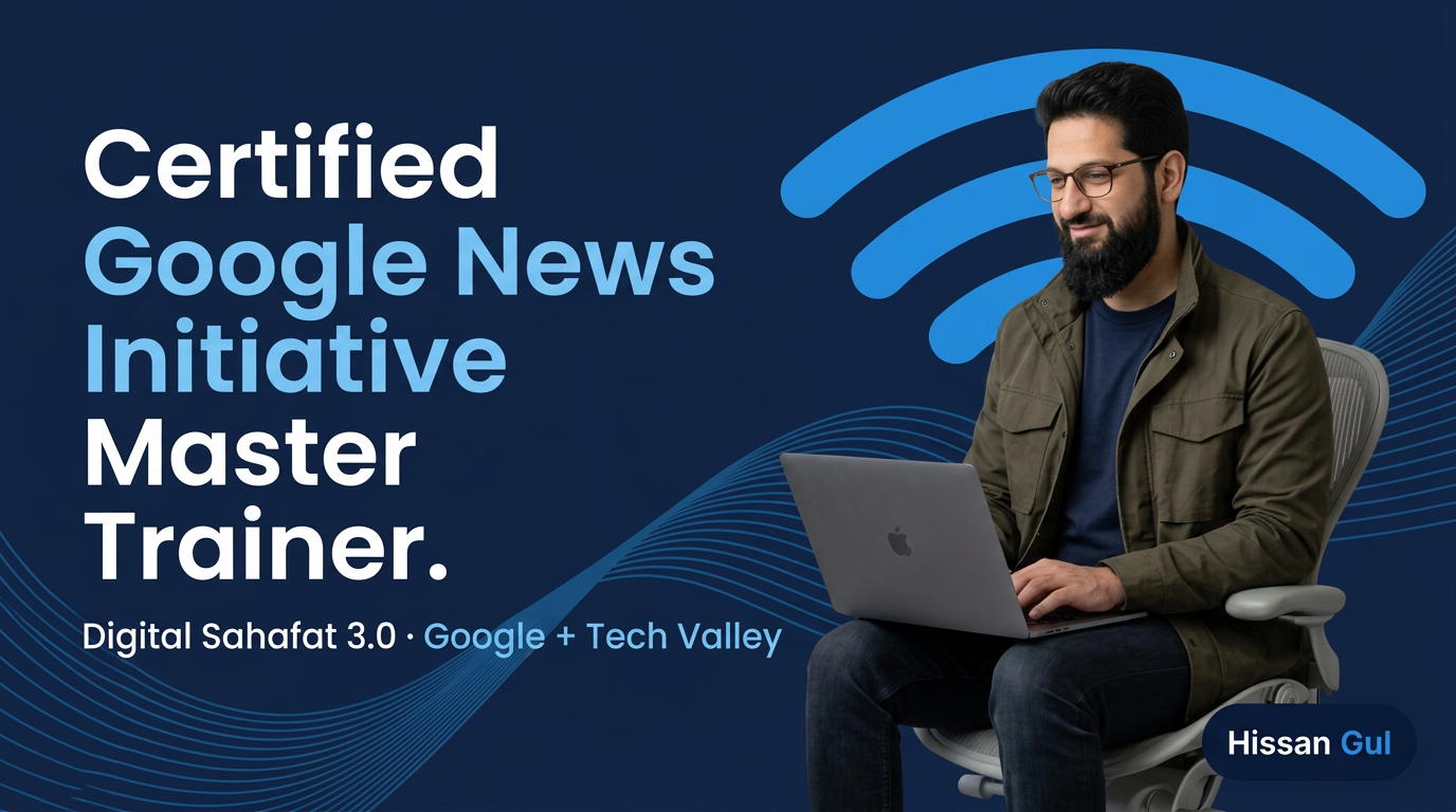 Hissan Gul, Google News Initiative master trainer, Digital Sahafat 3.0